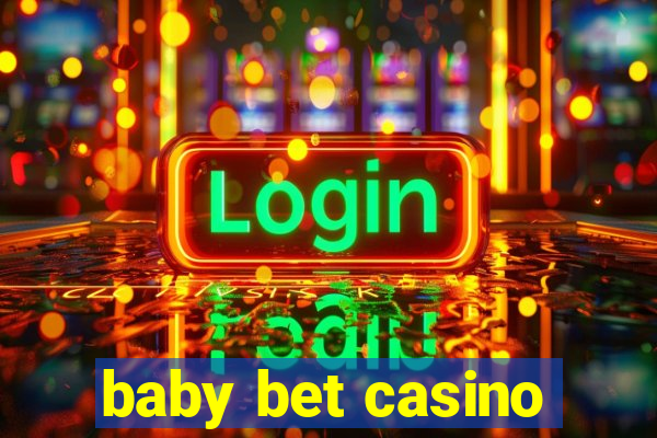 baby bet casino